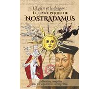 L'Église et le Dragon: Le livre perdu de Nostradamus: Collection complète des 80 aquarelles interprétées