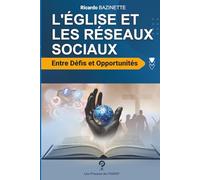 L'ÉGLISE ET LES RÉSEAUX SOCIAUX: Entre Défis et Opportunités