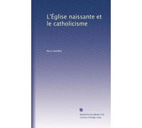 L'Église naissante et le catholicisme