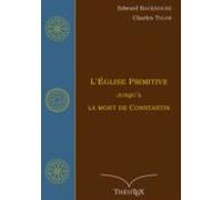 Léglise Primitive Jusquà La Mort De Constantin (ebook)