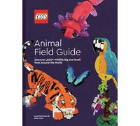LEGO Animal Field Guide: Discover Lego Wildlife Big and Small from Around the World