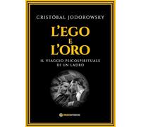 L'ego e l'oro. Il viaggio psicospirituale di un ladro (Portali)
