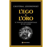 L'ego e l'oro. Il viaggio psicospirituale di un ladro (Portali)