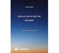 LEGO® as a capital asset and investment: Generate returns with LEGO®