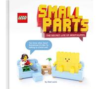 LEGO Small Parts: The Secret Life of Minifigures (Lego X Chronicle Books)