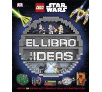 LEGO® Star Wars. El libro de las ideas: Más de 200 juegos, actividades e ideas de construcción
