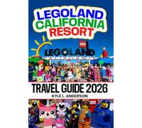 LEGOLAND California Resort Travel Guide 2026: Top rides by age, crowd-smart routes, water park and SEA LIFE, tickets and budget tips