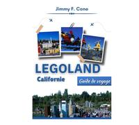 Legoland Californie Guide de voyage 2026
