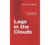 Legs in the Clouds: The Essential In-Flight Leg Exercise Guide to Prevent Blood Clots and Leg Swelling, Protecting Your Circulation during Air Travel
