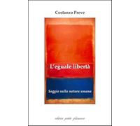 L'eguale libertà. Saggio sulla natura umana (Il giogo)