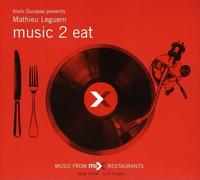 Leguern, Mathieu [Us Version] - Alain Ducasse Pres. Music 2 Eat