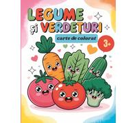 Legume și Verdeturi - Carte de Colorat pentru Copii 3+: Desene Adorabile pentru a Învăța și a Te Distra Colorând: O Aventură Educativă și Creativă în ... de Colorat: Fructe, Legume și Multe Altele!)