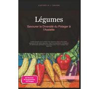 Légumes: Savourer la Diversité du Potager à l'Assiette