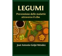 Legumi: Prevenzione delle malattie attraverso il cibo