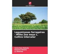 Leguminosas forrageiras - Milho Zea mays L. Cultivo intercalar