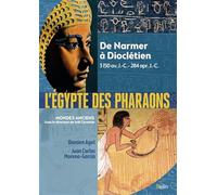 L'Egypte des pharaons: De Narmer à Dioclétien, 3150 av. JC - 284 apr. JC
