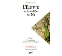 L'Egypte Et La Vallee Du Nil. Tome 1, Des Origines A La Fin De L'Ancien Empire 1200-2000 Av J-C