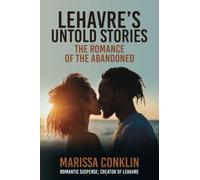 Lehavre’s Untold Stories: The Romance of the Abandoned