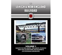 Lehigh & New England Railroad Volume 1