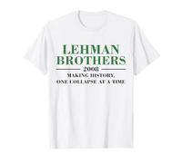 Lehman Brothers 2008 Making History One Collapse AT A Time Camiseta