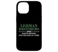 Lehman Brothers 2008 Making History One Collapse AT A Time Carcasa para iPhone 14