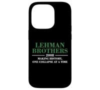 Lehman Brothers 2008 Making History One Collapse AT A Time Carcasa para iPhone 14 Pro