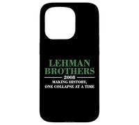 Lehman Brothers 2008 Making History One Collapse AT A Time Carcasa para iPhone 15 Pro