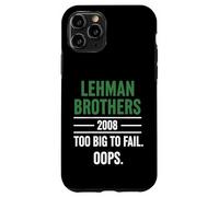 Lehman Brothers 2008 Too Big To Fail. Oops. Carcasa para iPhone 11 Pro