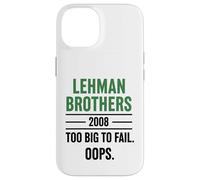 Lehman Brothers 2008 Too Big To Fail. Oops. Carcasa para iPhone 14