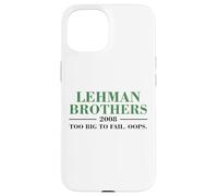 Lehman Brothers 2008 Too Big To Fail. Oops. Carcasa para iPhone 15