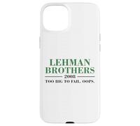 Lehman Brothers 2008 Too Big To Fail. Oops. Carcasa para iPhone 15 Plus