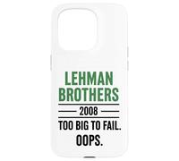 Lehman Brothers 2008 Too Big To Fail. Oops. Carcasa para iPhone 15 Pro
