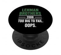 Lehman Brothers 2008 Too Big To Fail. Oops. PopSockets PopGrip Adhesivo