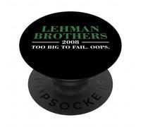Lehman Brothers 2008 Too Big To Fail. Oops. PopSockets PopGrip Adhesivo