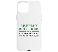 Lehman Brothers 2008 We Bring The Boom To Boom and Bust Carcasa para iPhone 15 Plus