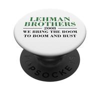 Lehman Brothers 2008 We Bring The Boom To Boom and Bust PopSockets PopGrip Adhesivo