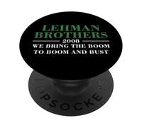 Lehman Brothers 2008 We Bring The Boom To Boom and Bust PopSockets PopGrip Adhesivo