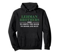 Lehman Brothers 2008 We Bring The Boom To Boom and Bust Sudadera con Capucha
