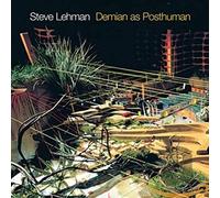 Lehman & Steve - Demian As Posthuman