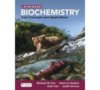 Lehninger Biochemistry: Core Concepts and Applications