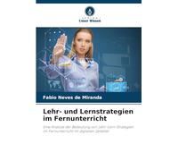 Lehr- und Lernstrategien im Fernunterricht: Eine Analyse der Bedeutung von Lehr-Lern-Strategien im Fernunterricht im digitalen Zeitalter