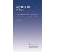 Lehrbuch der akustik: Für das selbststudium und zum gebrauche an lehranstalten bearb, nach system Kleyer: Volume 1