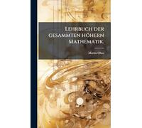 Lehrbuch der gesammten höhern Mathematik.