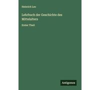 Lehrbuch der Geschichte des Mittelalters: Erster Theil
