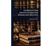 Lehrbuch Der Institutionen Des Römischen Rechtes