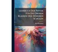 Lehrbuch Der Physik FÃ1/4r Die Oberen Klassen Der Höheren Schulen