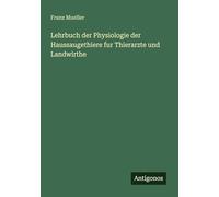 Lehrbuch der Physiologie der Haussaugethiere fur Thierarzte und Landwirthe