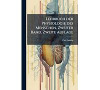 Lehrbuch der Physiologie des Menschen. Zweiter Band. Zweite Auflage