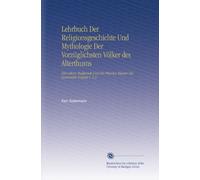 Lehrbuch Der Religionsgeschichte Und Mythologie Der Vorzüglichsten Völker des Alterthums: Für Lehrer, Studirende Und Die Obersten Klassen Der Gymnasien Verfasst V. 2-3