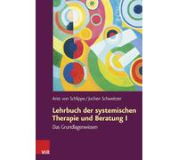 Lehrbuch der systemischen Therapie und Beratung 1: Das Grundlagenwissen